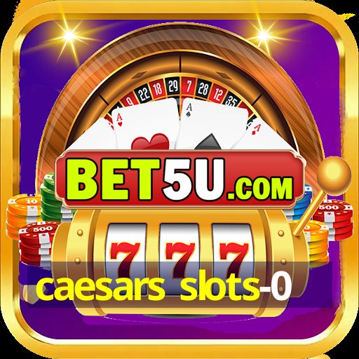 caesars slots